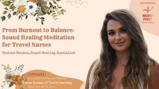 The Gypsy Nurse Fall Virtual Conference 2022: Sound Healing Meditation for Travel Nurses