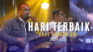 DAVE GERARD QUE - Hari Terbaik, Tuhan Yang Benar, Yesus