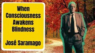 When Consciousness Awakens  Blindness Jos&eacute; Saramago