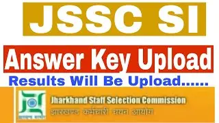 Jharkhand SI Final Answer Key Upload ( Modified Answer Key), JSSC SI Results Will Be Upload......