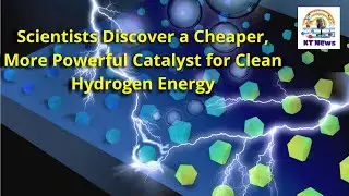 Scientists Discover a Cheaper, More Powerful Catalyst for Clean Hydrogen Energy