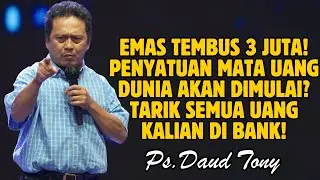 EMAS TEMBUS 3 JUTA! PENYATUAN MATA UANG DUNIA DIMULAI!! PERSIAPKAN DIRIMU DARI GONCANGAN | DAUD TONY