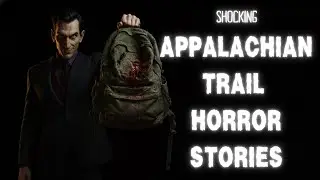 3 Disturbing TRUE Appalachian Trail Horror Stories