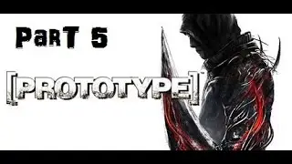 Prototype 1 Part 5 Gameplay Walkthrough - (No Commentary)