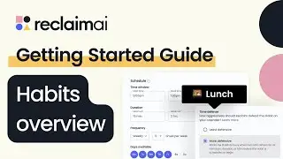 Обзор функций Habits | Начало работы с Reclaim.ai