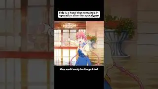 This is a hotel that remained in operation after the apocalypse#anime #animeedit #animeaddicts #fyp