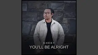 You'll be Alright
