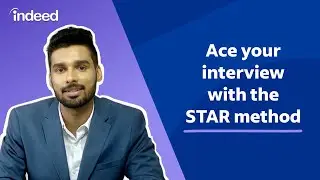 How to Use The STAR Method To Answer Behavioral Questions | Indeed India Career Tips