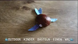 Outdoor Kinder basteln im🍂 Herbst einen 🌰Kastanien Wal🐳