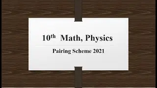 2021 Pairing Scheme Physics, Math 10th matric