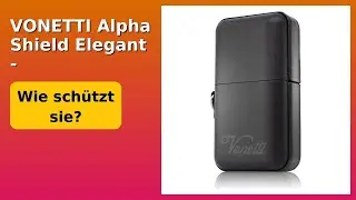 BEWERTUNG (2025): VONETTI Alpha Shield Elegant - RFID-Signalblocker. WESENTLICHE Einzelheiten