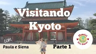 Visitando Kyoto - Parte 1 (com Paula e Siena) #VEDA3