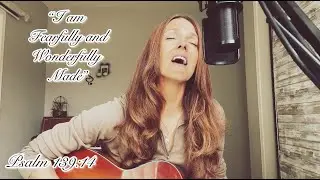 Psalm 139 (Scripture Song) | Worship Song from the Book of Psalms | Original by Stephanie Anne