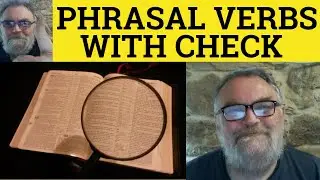 🔵 Phrasal Verbs with Check - Check Out Check Off Check Up Check On Check In - Meaning Examples