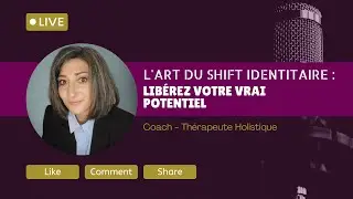 L'Art Du Shift Identitaire : Lib&eacute;rez Votre Vrai Potentiel