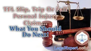TFL Slip, Trip Or Fall Personal Injury Claim &ndash; What We Think You Should Do Next! 2021 UK