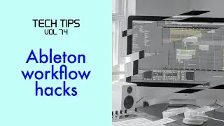 Ableton Workflow Hacks (Parallel Processing In Racks)