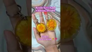 Resin flower keychain 🎀without a mold🌻 -perfect gift ideas #diyresin #resinart #resin