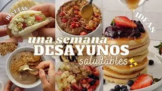 semana de DESAYUNOS SALUDABLES🌱 | recetas fáciles y rápidas para hacer tus mañanas más felices🫶🏼