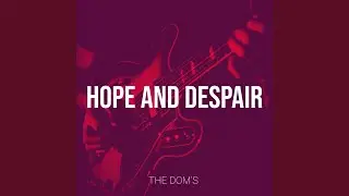 Hope and Despair