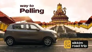 EP 04 - West Sikkim: Drive to Pelling