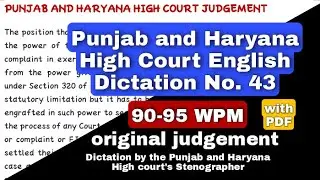90-95 WPM, #43, PUNJAB AND HARYANA HIGH COURT ENGLISH DICTATION WITH FLUCTUATION ORIGINAL JUDGMENT