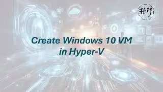 Create Windows 10 VM in Hyper V