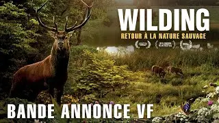 Wilding, Retour &agrave; la Nature Sauvage // Bande Annonce Officielle // VF