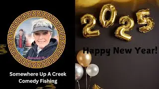 Happy New Year From Somewhere Up A Creek Comedy Fishing (ENTER TO WIN OUR NEW YEAR GIVEAWAY)