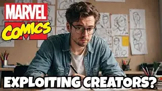 Marvel's Dark Side: How They Exploit Their Comic Creators