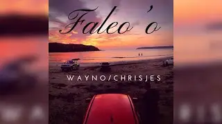 Wayno & Chrisjes - Faleo'o (Audio)