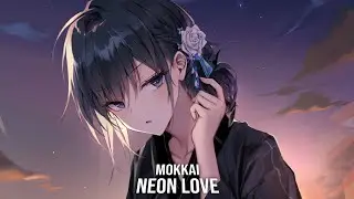 MOKKAI - Neon Love