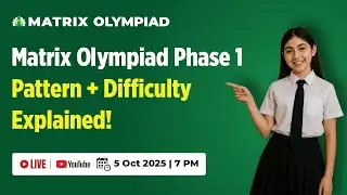Matrix Olympiad 2025 | Phase 1 Paper Pattern, Level & Preparation Tips | Matrix Sikar