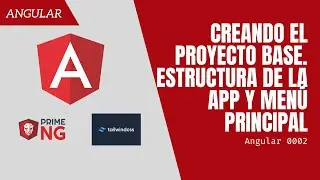 Proyecto base Angular. Estructura de la APP y Menú principal (Angular 0002)