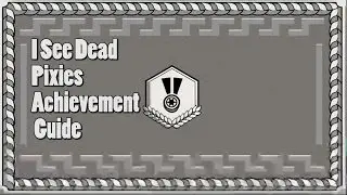 Pit People I See Dead Pixies Achievement Guide