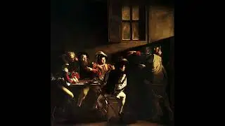 Brevi lezioni di Arte. Caravaggio.  Vocazione di San Matteo.  Analisi stilistica.