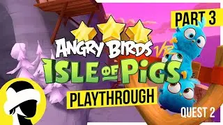 Angry Birds VR Isle Of Pigs - Snowy Slopes 13 Levels | Quest 2 Playthrough