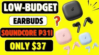 Cheapest Wireless Bluetooth Earbuds Under $50 (Soundcore P31i)