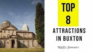 Top 8  Best Tourist Attractions in Buxton - Derbyshire, England