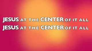 Jesus at the Center lyrics / music video -  Israel & New Breed