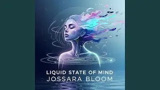 Liquid State of Mind