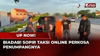 Sopir Taksi Online Perkosa Penumpang di Pinggir Tol | UP NOW!