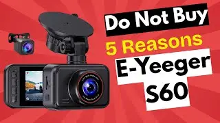 Don&rsquo;t Buy Before Watching! E-Yeeger S60 Dash Cam Honest Review