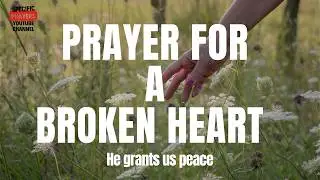 A Powerful Prayer for Heartbreak and Emotional Healing | God Will Restore You