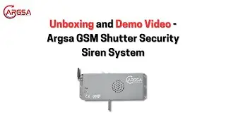 Unboxing and Installation Guide - Argsa GSM Shutter Siren System Demo Video
