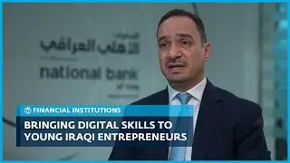 The National Bank of Iraq (NBI) Brings Digital Skills and Finance to Young Iraqi Entrepreneurs