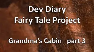 Dev Diary: Fairy Tale Game - Grandma's Cabin part 3