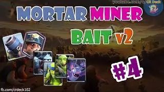 Mortar Miner Bait v2 #4 💣💣💣 Clash Royale Mortar Miner Bait Deck | CR Deck