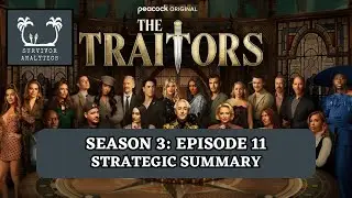 The Traitors Season 3: Episode 11 Strategic Summary