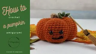 How To Crochet A Pumpkin